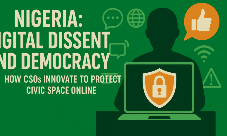 Nigeria: Digital Dissent and Democracy- How CSOs Innovate to Protect Civic Space Online